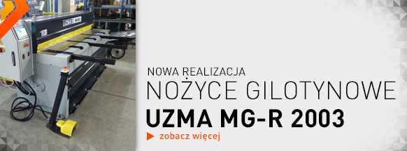 Nowa realizacja - nożyce gilotynowe UZMA MG-R 2003